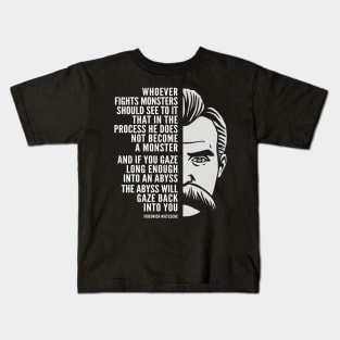 Friedrich Nietzsche Inspirational Quote: The Abyss Will Gaze Back Into You Kids T-Shirt